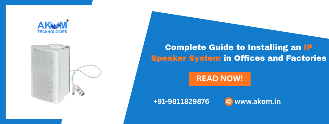 Complete Guide to Installing an IP Speaker System in Offices and Factories