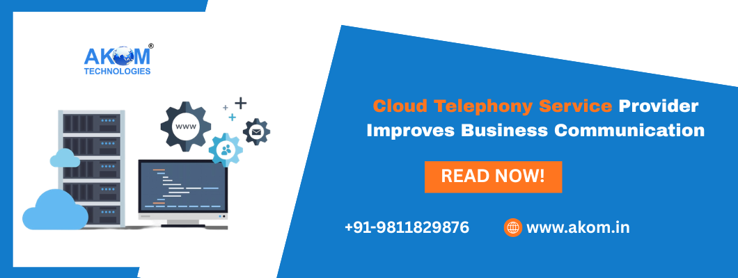 How a Cloud Telephony Service Provider Improves Business Communication