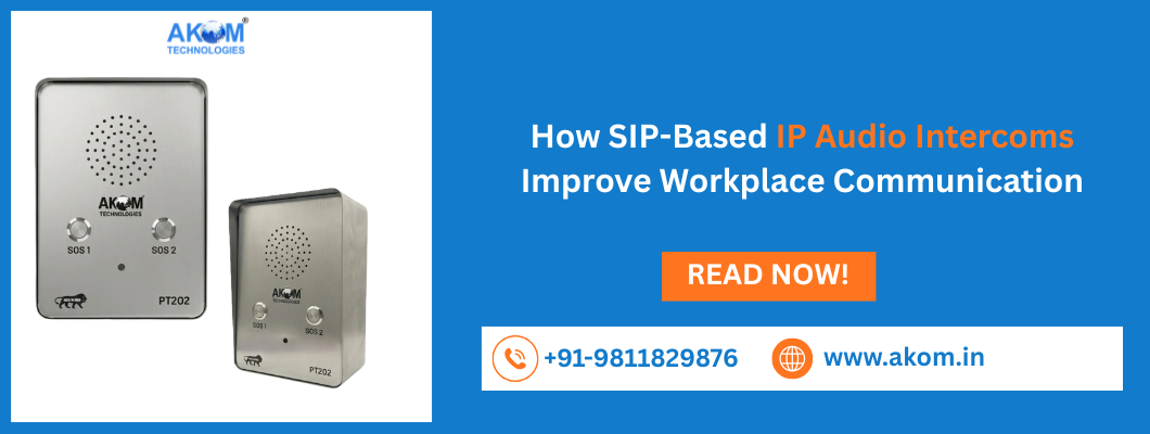 How SIP-Based IP Audio Intercoms Improve Workplace Communication