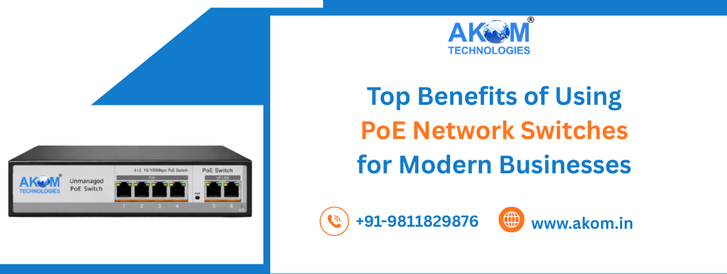 Top Benefits of Using PoE Network Switches for Modern Businesses