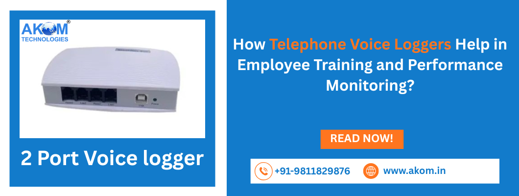 How Telephone Voice Loggers Help in Employee Training and Performance Monitoring?