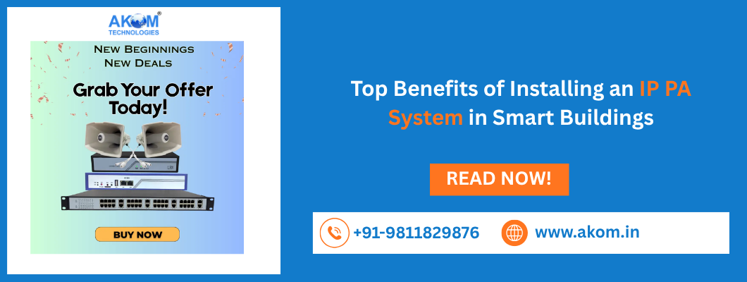 Top Benefits of Installing an IP PA System in Smart Buildings